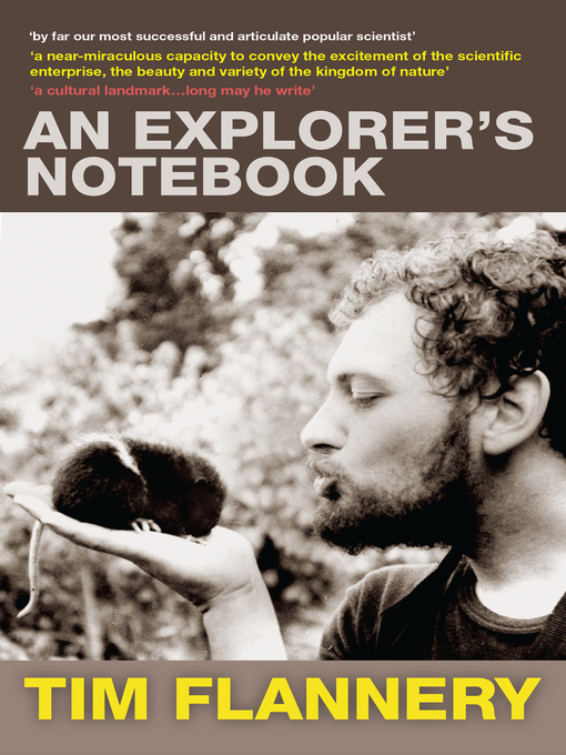 Title details for An Explorer's Notebook by Tim Flannery - Available